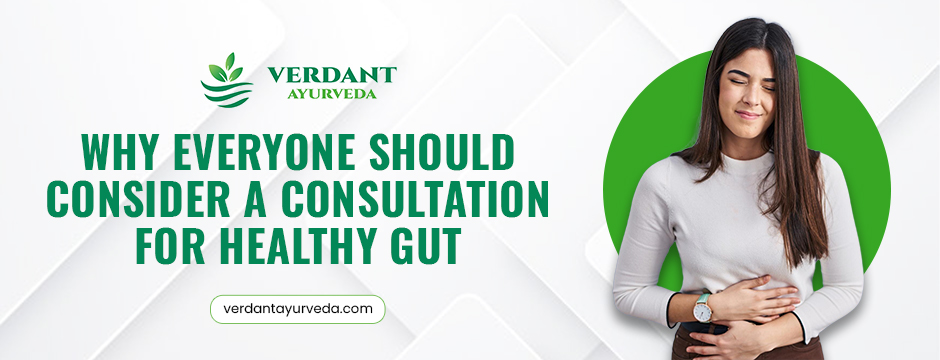 hy Everyone Should Consider a Consultation for Healthy Gut